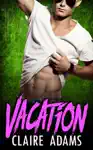 Vacation by Claire Adams Book Summary, Reviews and Downlod