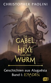 Die Gabel, die Hexe und der Wurm. Geschichten aus Alagaësia. Band 1: Eragon - Christopher Paolini