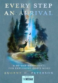 Every Step an Arrival - Eugene H. Peterson