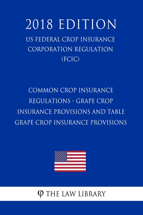 Common Crop Insurance Regulations - Potato Provisions (US Federal Crop Insurance Corporation Regulation) (FCIC) (2018 Edition)
