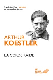 La Corde raide - Arthur Koestler