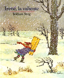 Irene, La Valiente - William Steig & Teresa Mlawer
