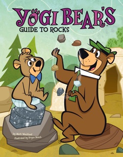 Yogi Bear's Guide to Rocks by Mark Andrew Weakland