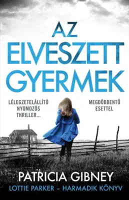 Az elveszett gyermek by Patricia Gibney book