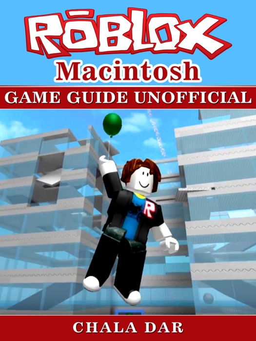 Roblox Macintosh Game Guide Unofficial