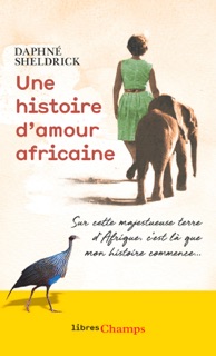 Une histoire d’amour africaine by Daphne Sheldrick