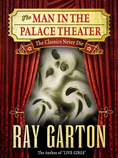 The Man in the Palace Theater by Ray Garton