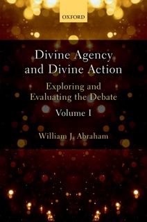 Divine Agency and Divine Action, Volume I by William J. Abraham