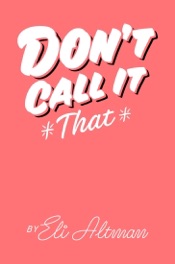 Don't Call It That