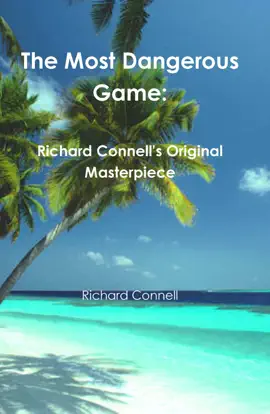 Read: The Most Dangerous Book Game: Richard Connell's Original Masterpiece