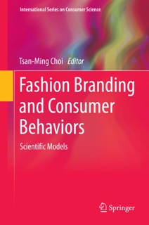 Fashion Branding and Consumer Behaviors by Tsan-Ming Choi