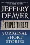 Triple Threat by Jeffery Deaver Book Summary, Reviews and Downlod