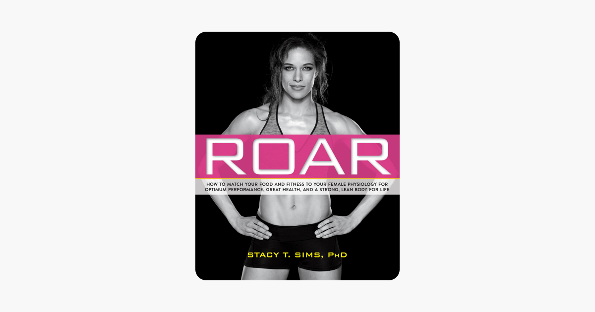 ROAR - Stacy Sims & Selene Yeager ROAR - Stacy Sims & Selene Yeager