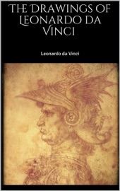 The Drawings of Leonardo da Vinci - Leonardo da Vinci