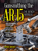 Gunsmithing the AR-15, Vol. 3 - Patrick Sweeney