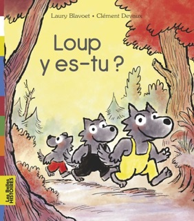 Loup, y es-tu ? by Laury Blavoet & Clément Devaux