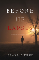 Blake Pierce - Before He Lapses (A Mackenzie White Mystery—Book 11) artwork