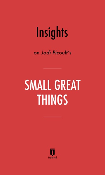 Insights on Jodi Picoult's Small Great Things by Instaread