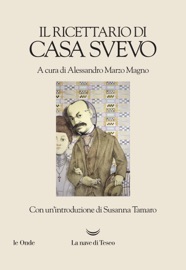 Il ricettario di casa Svevo - Alessandro Marzo Magno