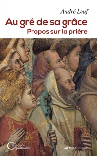 Au gré de sa grâce by Dom André Louf, A. Coppieters & Colette Quéguiner