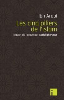 Les Cinq piliers de l'islam by Ibn 'Arabi