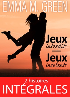 Jeux interdits & Jeux insolents - Emma M. Green