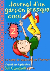 Journal d'un garçon presque cool, tome 2 - Le camp de vacances de l’horreur