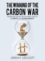 Jeremy Leggett - The Winning of the Carbon War artwork