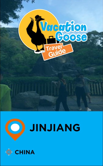 Vacation Goose Travel Guide Jinjiang China