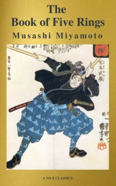 The Book of Five Rings (AtoZ Classics) - Musashi Miyamoto & A to Z Classics