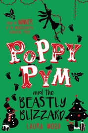 Poppy Pym 4: Poppy Pym and the Beastly Blizzard - Laura Wood