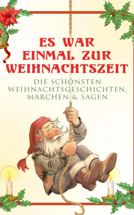 Read: Es war einmal zur Weihnachtszeit: Die schönsten Weihnachtsgeschichten, Märchen & Sagen Book