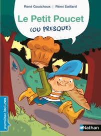 Le Petit Poucet (ou presque) - Premières Lectures CP Niveau 2 - Dès 6 ans - René Gouichoux & Rémi Saillard