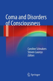 Coma and Disorders of Consciousness by Caroline Schnakers & Steven Laureys