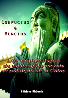 Les quatre livres de philosophie morale et politique de la Chine by Confucius & Mencius