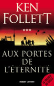 Aux portes de l'éternité - Ken Follett