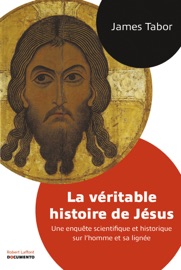 La véritable histoire de Jésus - Documento - James D. Tabor