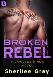 Broken Rebel - Sherilee Gray