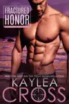 Fractured Honor by Kaylea Cross Book Summary, Reviews and Downlod