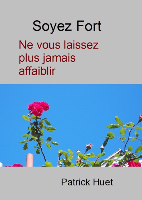 Soyez Fort Ne Vous Laissez Plus Jamais Affaiblir