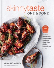 Skinnytaste One and Done - Gina Homolka & Heather K. Jones, RD