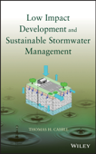 Low Impact Development and Sustainable Stormwater Management - Thomas H. Cahill