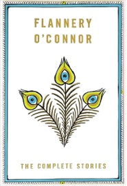 The Complete Stories - Flannery O'Connor