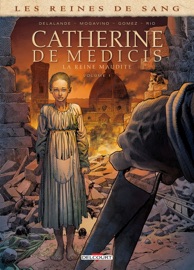 Les Reines de sang - Catherine de Médicis, la Reine maudite T01 - Simona Mogavino, Arnaud Delalande & Carlos Gomez