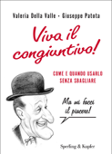 Viva il congiuntivo! - Valeria Della Valle & Giuseppe Patota