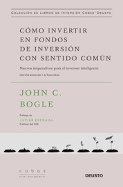 Cómo invertir en fondos de inversión con sentido común - John C. Bogle