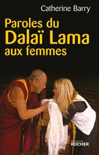 Paroles du Dalaï Lama aux femmes by Catherine Barry