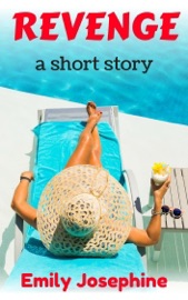 Revenge: A Short Story - Emily Josephine