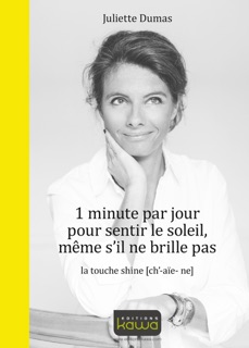 1 minute par jour pour sentir le soleil, même s'il ne brille pas by Juliette Dumas
