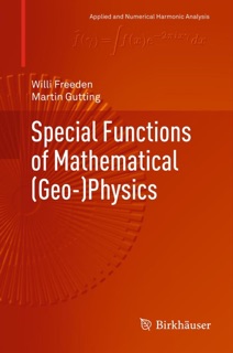 Special Functions of Mathematical (Geo-)Physics by Willi Freeden & Martin Gutting